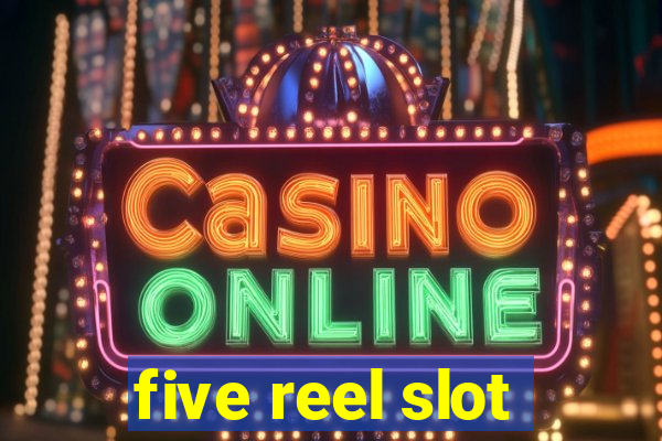 five reel slot