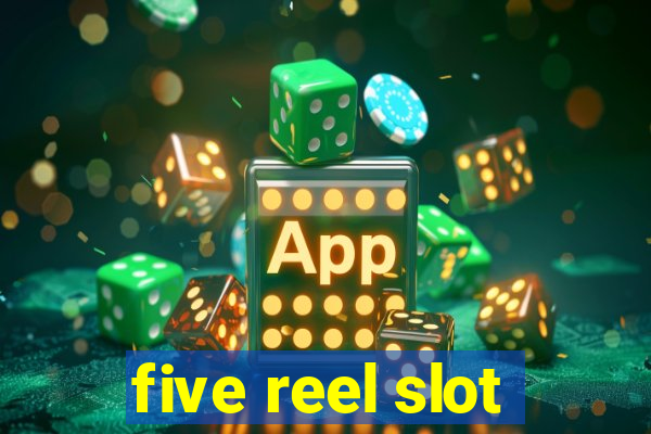 five reel slot