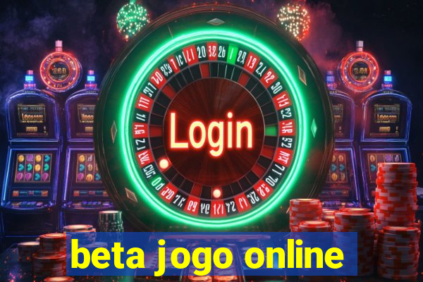 beta jogo online