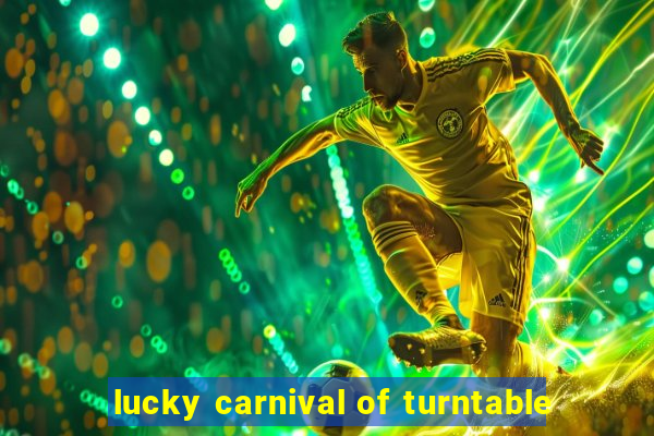 lucky carnival of turntable