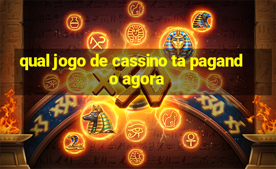 qual jogo de cassino ta pagando agora