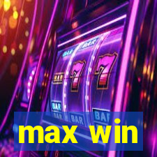 max win