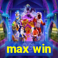 max win