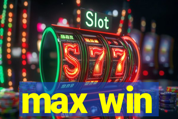 max win