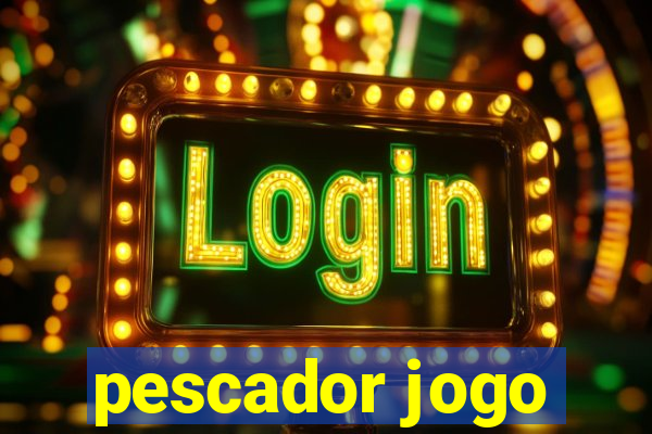 pescador jogo