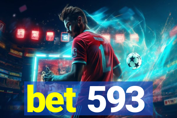 bet 593