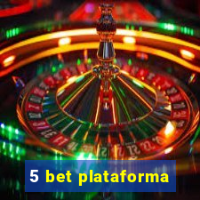 5 bet plataforma