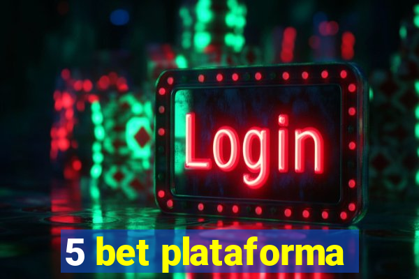 5 bet plataforma