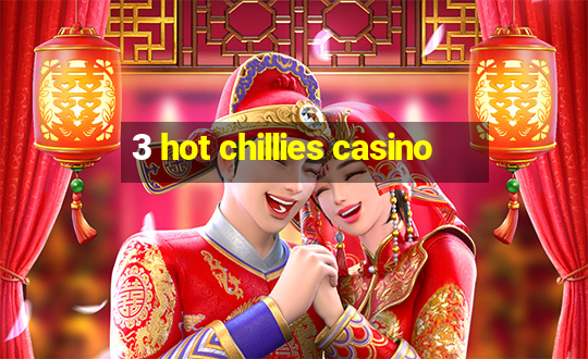 3 hot chillies casino