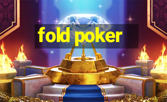 fold poker