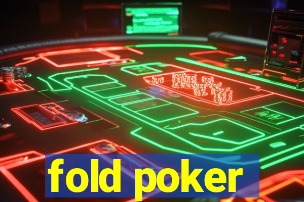 fold poker