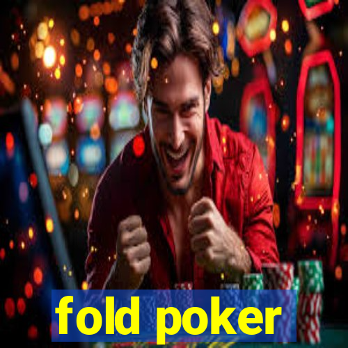 fold poker