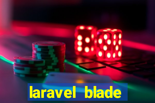 laravel blade component slot