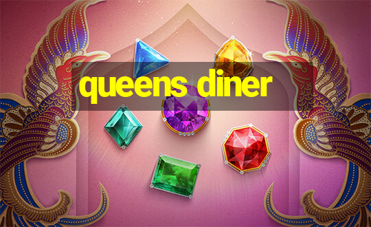 queens diner