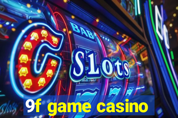 9f game casino