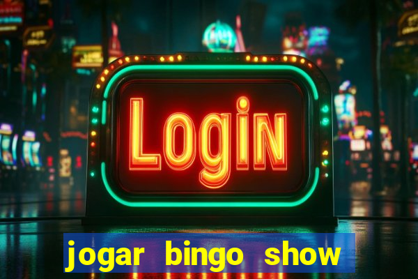 jogar bingo show ball gratis