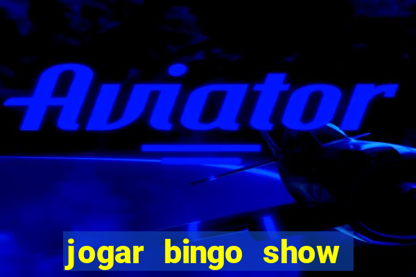 jogar bingo show ball gratis