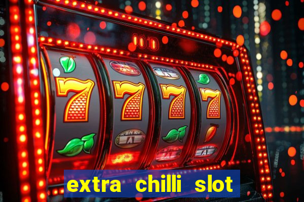 extra chilli slot free play