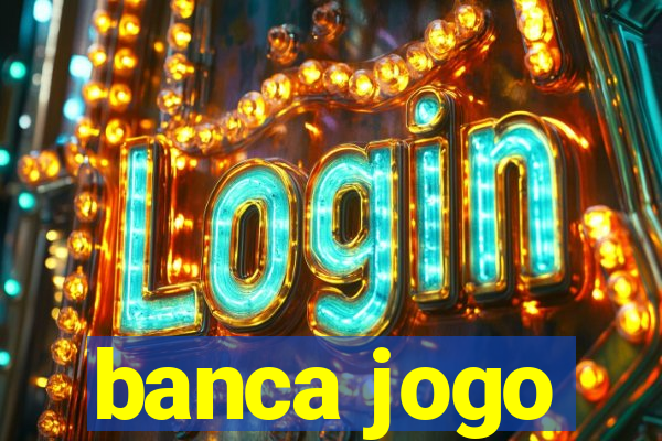 banca jogo