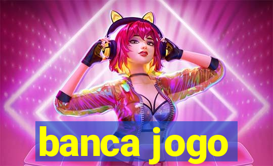 banca jogo