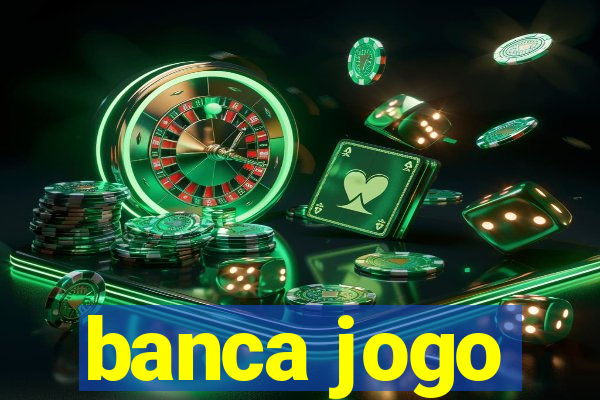 banca jogo