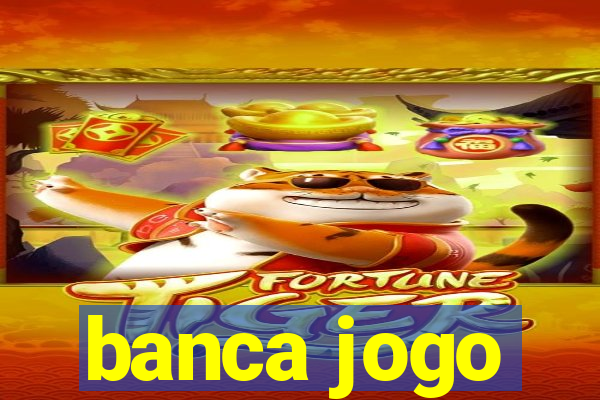 banca jogo