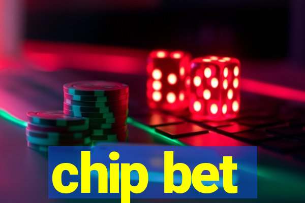 chip bet