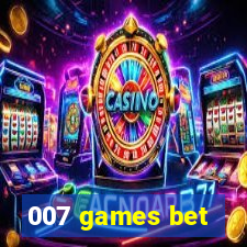 007 games bet