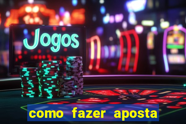 como fazer aposta no bet