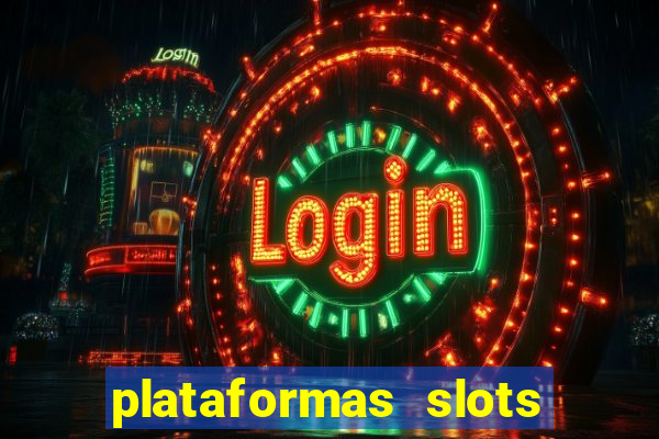 plataformas slots com bonus de cadastro