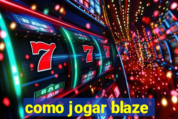 como jogar blaze