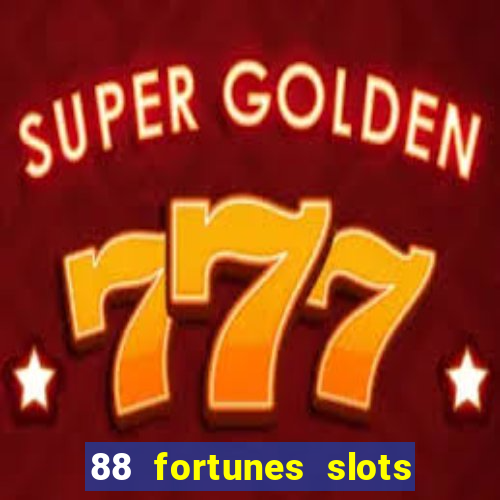 88 fortunes slots casino games