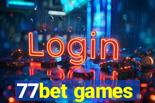 77bet games