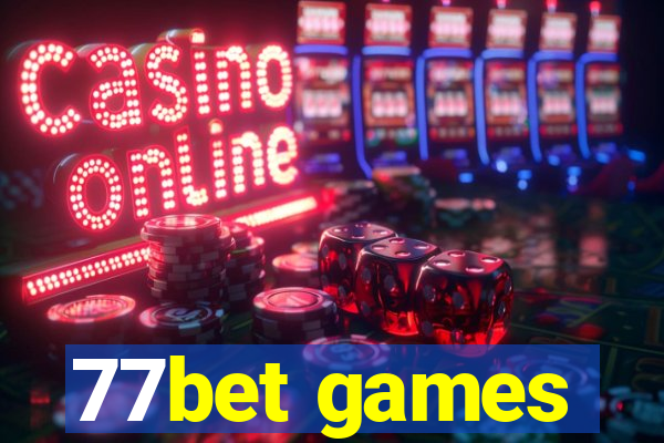 77bet games