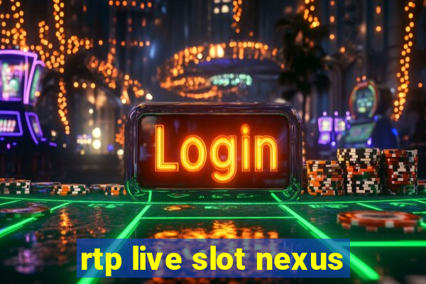 rtp live slot nexus