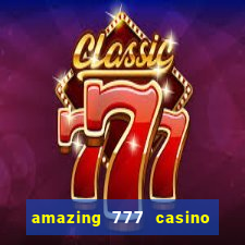 amazing 777 casino sign up