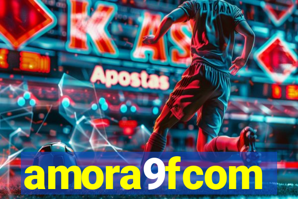 amora9fcom