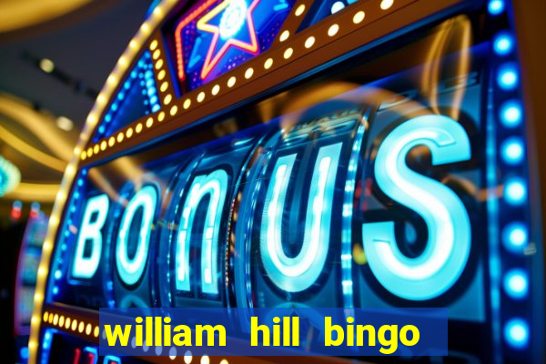 william hill bingo android app download