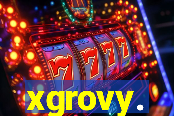 xgrovy.