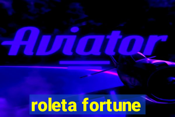 roleta fortune