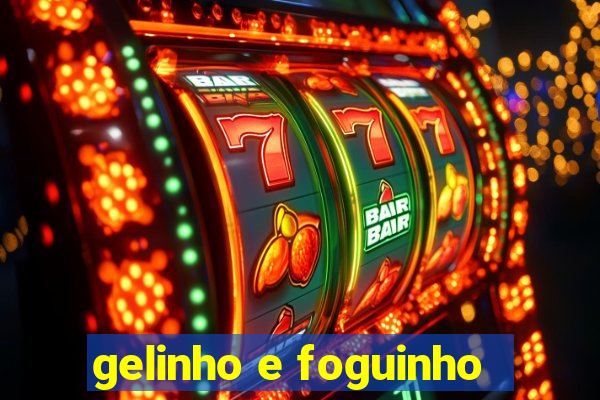 gelinho e foguinho