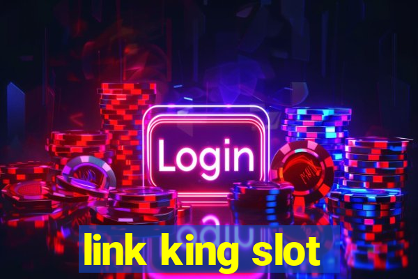 link king slot