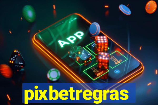 pixbetregras