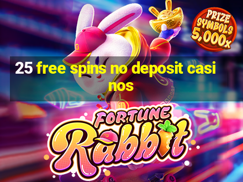 25 free spins no deposit casinos