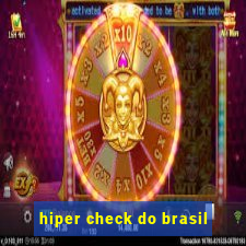 hiper check do brasil