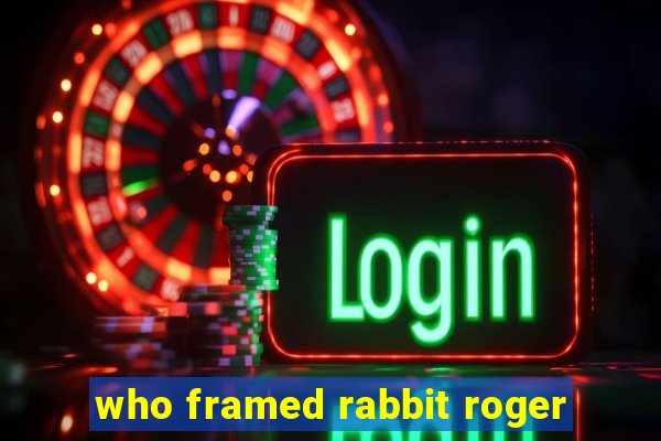 who framed rabbit roger