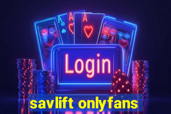 savlift onlyfans