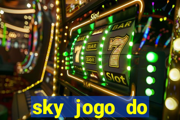 sky jogo do flamengo hoje