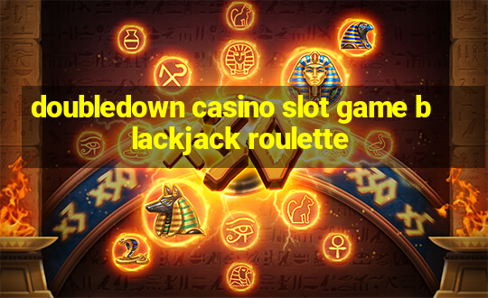 doubledown casino slot game blackjack roulette