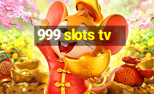 999 slots tv